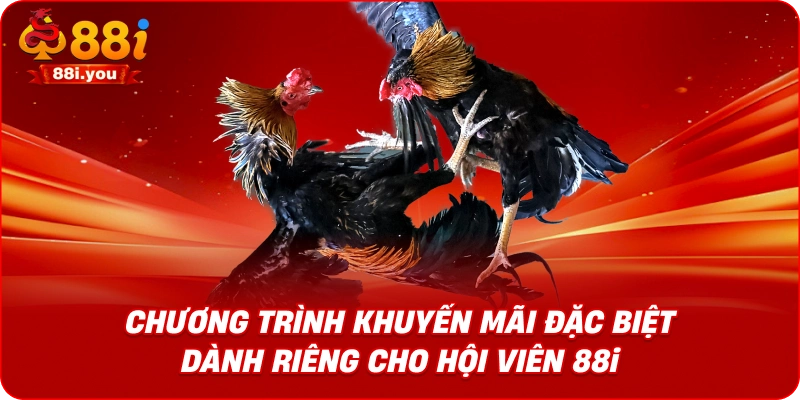 Chương trình khuyến mãi đặc biệt dành riêng cho hội viên 88i