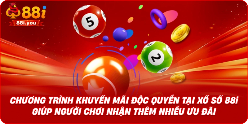 Chương trình khuyến mãi độc quyền tại Xổ số 88i giúp người chơi nhận thêm nhiều ưu đãi