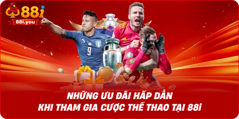 Những ưu đãi hấp dẫn khi tham gia cược thể thao tại 88i